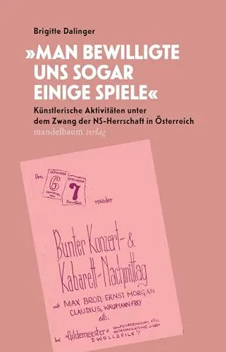 Produktbild: »Man bewilligte uns sogar einige Spiele«: Künstlerische Aktivitäten unter dem Zwang der NS-Herrschaft in Österreich