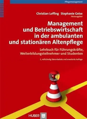 Produktbild: Management und Betriebswirtschaft in der ambulanten und stationären Altenpflege: Lehrbuch für Führungskräfte, Weiterbildungsteilnehmer und Studenten