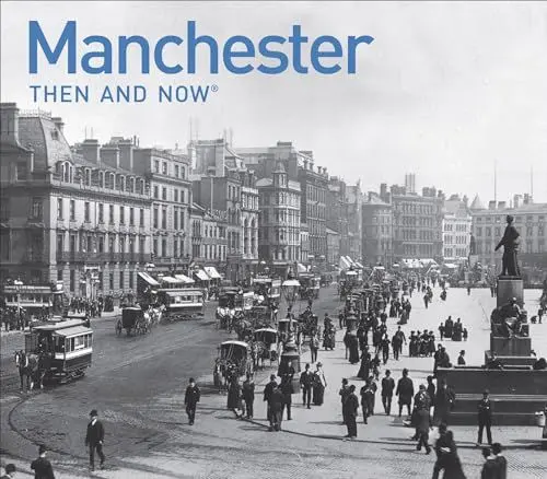 Produktbild: Manchester Then and Now: a photographic guide to Manchester past and present