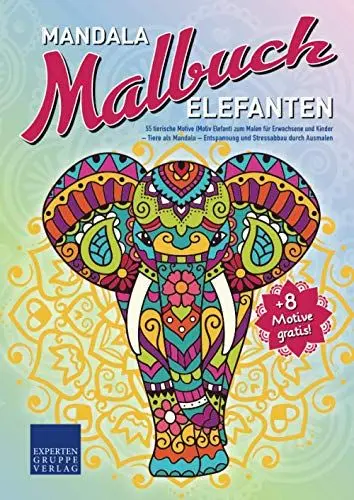 Produktbild: Mandala Malbuch Elefanten: 55 tierische Motive (Motiv Elefant) zum Malen für Erwachsene und Kinder – Tiere als Mandala – Entspannung und Stressabbau durch Ausmalen (Mandala Malbücher Tiermotive)