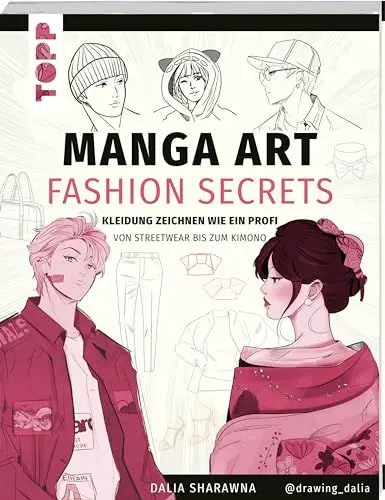 Produktbild: Manga Art Fashion Secrets: Kleidung zeichnen wie ein Profi von Streetwear bis zum Kimono