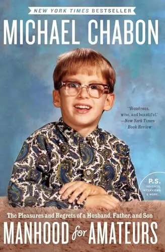 Produktbild: Manhood for Amateurs: The Pleasures and Regrets of a Husband, Father, and Son (P.S.)