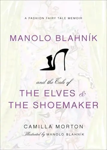 Produktbild: Manolo Blahnik and the Tale of the Elves and the Shoemaker: A Fashion Fairy Tale Memoir