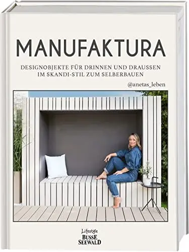 Produktbild: MANUFAKTURA: Designobjekte für drinnen und draußen im Skandi-Stil zum Selberbauen mit @anetas_leben
