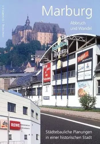 Produktbild: Marburg. Abbruch und Wandel: Städtebauliche Planungen in einer historischen Stadt: Städtebauliche Planungen in einer historischen Stadt. Hrsg.: ... Stadtbild u. Stadtentwicklung (IG MARSS)