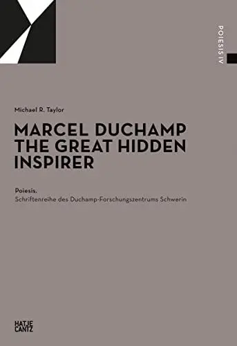 Produktbild: Marcel Duchamp: The Great Hidden Inspirer (RL241) (Poiesis. Schriftenreihe des Duchamp-Forschungszentrums, Band 4)