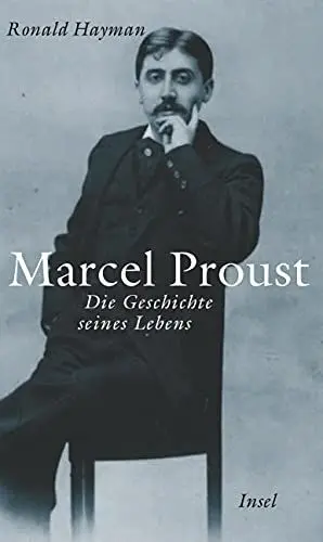 Produktbild: Marcel Proust: Die Geschichte seines Lebens