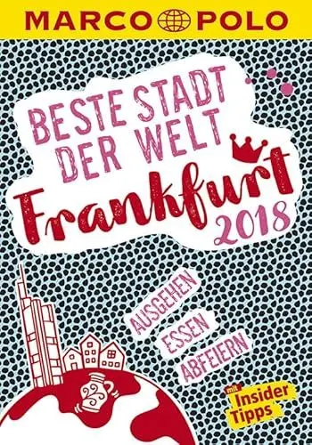 Produktbild: MARCO POLO Beste Stadt der Welt - Frankfurt 2018 (MARCO POLO Cityguides): Mit Insider-Tipps und Stadtviertelkarten