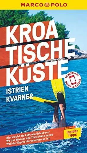 Produktbild: MARCO POLO Reiseführer Kroatische Küste Istrien, Kvarner: Reisen mit Insider-Tipps. Inkl. kostenloser Touren-App