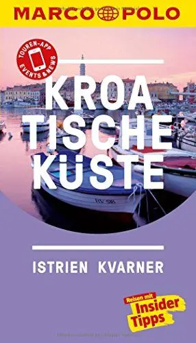 Produktbild: MARCO POLO Reiseführer Kroatische Küste Istrien, Kvarner: Reisen mit Insider-Tipps. Inkl. kostenloser Touren-App und Events&News