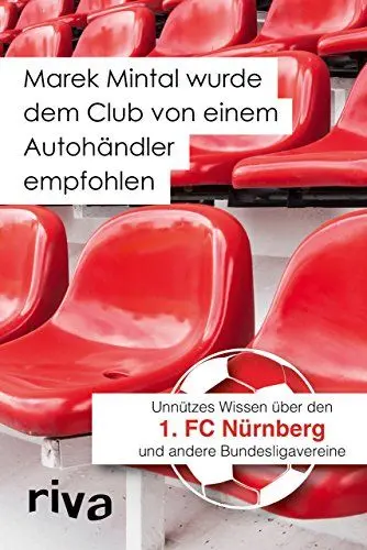 Produktbild: Marek Mintal wurde dem Club von einem Autohändler empfohlen: Unnützes Wissen über den 1. FC Nürnberg und andere Bundesligavereine