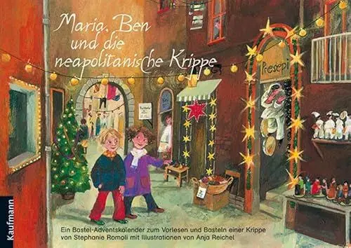 Produktbild: Maria, Ben und die neapolitanische Krippe: Ein Adventskalender zum Vorlesen und Basteln einer Krippe