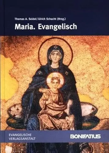 Produktbild: Maria. Evangelisch: Herausgegeben im Auftrag der Evangelischen Bruderschaft St. Georgs-Orden zu Erfurt