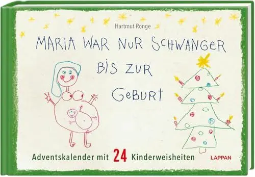 Produktbild: Maria war nur schwanger bis zur Geburt – Adventskalender mit 24 Kinderweisheiten: Ein Adventskalenderbuch mit Seiten zum Auftrennen (Kindermund)