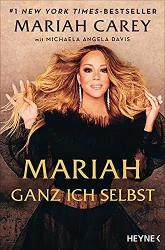 Produktbild: Mariah – Ganz ich selbst: Die Geschichte meines Lebens - Deutsche Ausgabe von »The Meaning of Mariah Carey«