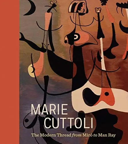 Produktbild: Marie Cuttoli: The Modern Thread from Miró to Man Ray