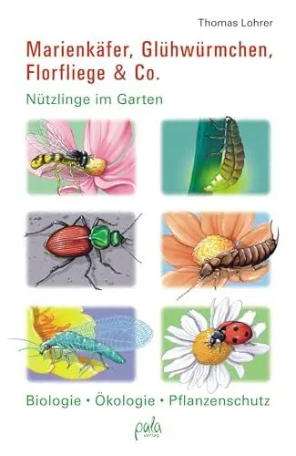 Produktbild: Marienkäfer, Glühwürmchen, Florfliege & Co.: Nützlinge im Garten Biologie, Ökologie, Pflanzenschutz