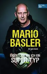 Produktbild: Mario Basler: Eigentlich bin ich ein super Typ: Die Autobiografie des Fußball-Nationalspielers (SPIEGEL-Bestseller)