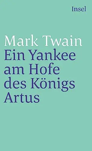 Produktbild: Mark Twains Abenteuer in fünf Bänden: Band 3: Ein Yankee am Hofe des Königs Artus (insel taschenbuch)
