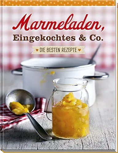 Produktbild: Marmeladen, Eingekochtes & Co.: Die besten Rezepte