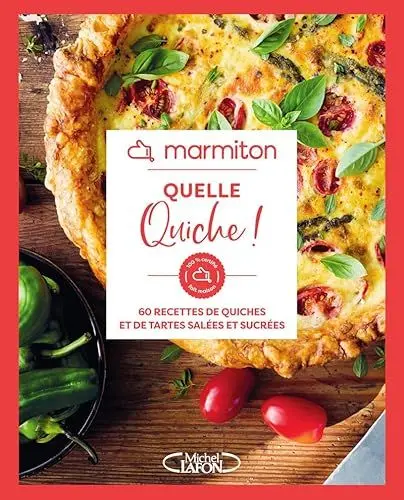 Produktbild: Marmiton - Quelle quiche ! - 60 recettes de quiches et de tartes salées et sucrées
