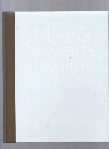 Produktbild: Martha Stewart's Healthy Quick Cook: Four Seasons of Great Menus to Make Every Day