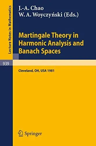 Produktbild: Martingale Theory in Harmonic Analysis and Banach Spaces: Proceedings of the NSF-CBMS Conference Held at the Cleveland State University, Cleveland, ... (Lecture Notes in Mathematics, 939, Band 939)
