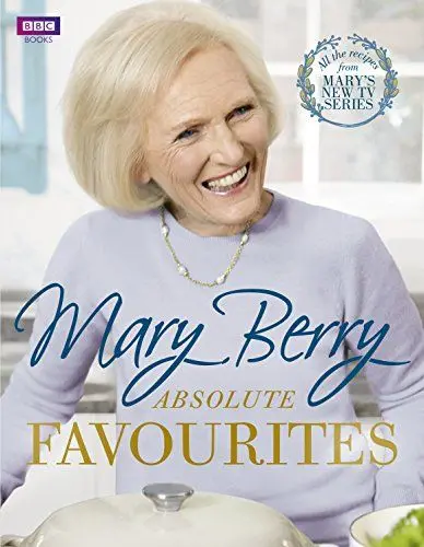 Produktbild: Mary Berry's Absolute Favourites: All the recipes from Mary's New TV Series
