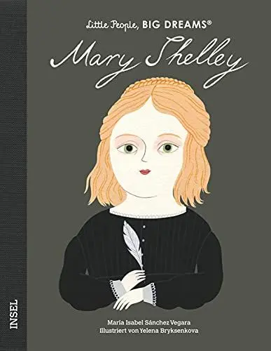 Produktbild: Mary Shelley: Little People, Big Dreams. Deutsche Ausgabe | Kinderbuch ab 4 Jahre