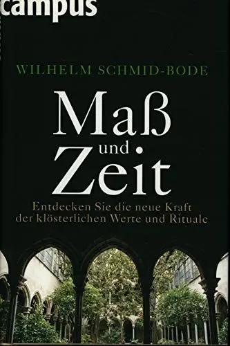 Produktbild: Maß und Zeit: Entdecken Sie die neue Kraft der klösterlichen Werte und Rituale