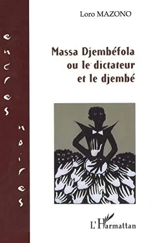 Produktbild: Massa Djembéfola: Ou le dictateur et le djembé