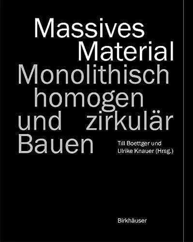 Produktbild: Massives Material: Monolithisch, homogen und zirkulär Bauen