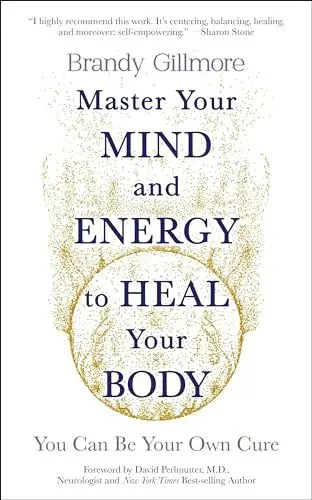 Produktbild: Master Your Mind and Energy to Heal Your Body: You Can Be Your Own Cure