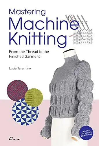 Produktbild: Mastering Machine Knitting: From the Thread to the Finished Garment. Updated and revised new edition