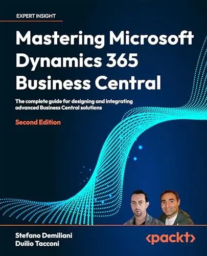 Produktbild: Mastering Microsoft Dynamics 365 Business Central: The complete guide for designing and integrating advanced Business Central solutions