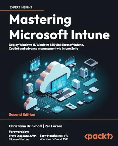Produktbild: Mastering Microsoft Intune: Deploy Windows 11, Windows 365 via Microsoft Intune, Copilot and advance management via Intune Suite