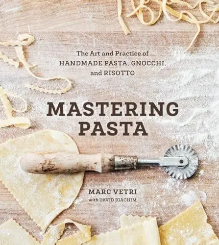 Produktbild: Mastering Pasta: The Art and Practice of Handmade Pasta, Gnocchi, and Risotto (A Cookbook)