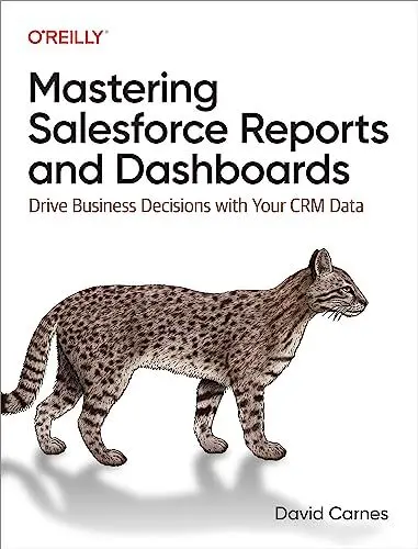 Produktbild: Mastering Salesforce Reports and Dashboards: Drive Business Decisions with Your Crm Data