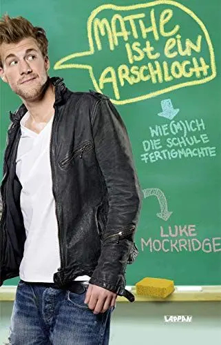 Produktbild: Mathe ist ein Arschloch: Wie m(ich) die Schule fertigmachte. Deutscher Comedypreis
