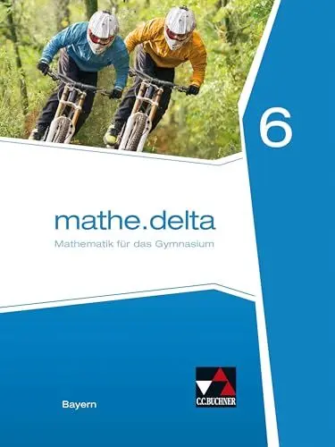 Produktbild: mathe.delta – Bayern / mathe.delta Bayern 6: Mathematik für das Gymnasium (mathe.delta – Bayern: Mathematik für das Gymnasium)