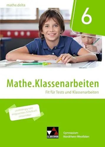 Produktbild: mathe.delta – Nordrhein-Westfalen / mathe.delta NRW Klassenarbeiten 6: Fit für Tests und Klassenarbeiten