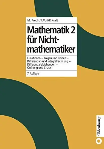 Produktbild: Mathematik 2 für Nichtmathematiker: Funktionen Folgen und Reihen Differential und Integralrechnung Differentialgleichungen Ordnung und Chaos