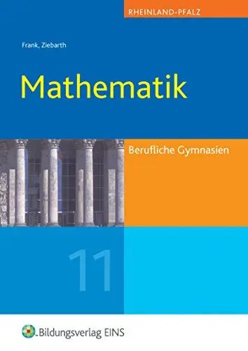 Produktbild: Mathematik / Mathematik für das Berufliche Gymnasium in Rheinland Pfalz: Ausgabe für das Berufliche Gymnasium in Rheinland Pfalz / Schülerband 11 ... das Berufliche Gymnasium in Rheinland Pfalz)