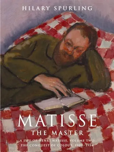 Produktbild: Matisse the Master: A Life of Henri Matisse 1909-1954: A Life of Henri Matisse: the Conquest of Colour, 1909-1954