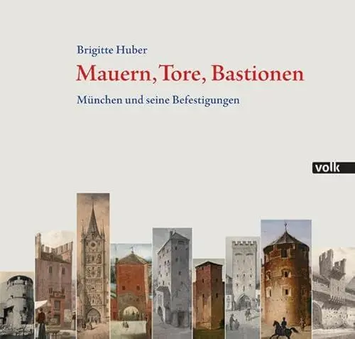 Produktbild: Mauern, Tore, Bastionen: München und seine Befestigungen
