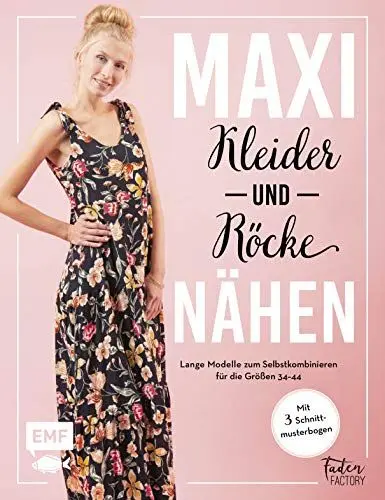 Produktbild: Maxikleider und Maxiröcke nähen: Aus Rock wird Kleid – Lange Modelle zum Selbstkombinieren für die Größen 34–44 – Mit 3 Schnittmusterbogen