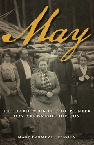 Produktbild: May: The Hard-Rock Life of Pioneer May Arkwright Hutton