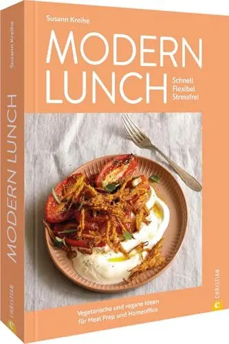 Produktbild: Meal Prep Kochbuch – Modern Lunch: Moderne vegetarische und vegane Meal-Prep-Ideen. Schnell. Flexibel. Stressfrei. Leichte, gesunde Gemüse Rezepte für Lunch, Homeoffice & Büro
