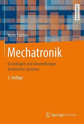 Produktbild: Mechatronik: Grundlagen und Anwendungen technischer Systeme