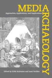 Produktbild: Media Archaeology: Approaches, Applications, and Implications